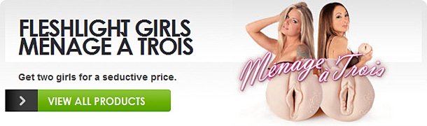 Fleshlight Girls - Menage A Trois - Get Two Girls For A Seductive Price